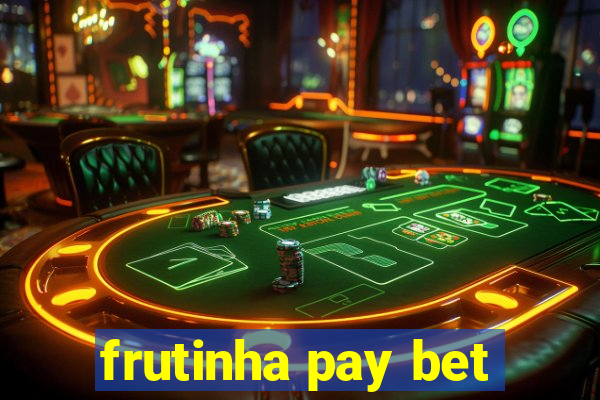 frutinha pay bet